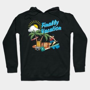 Finally vacation Hoodie